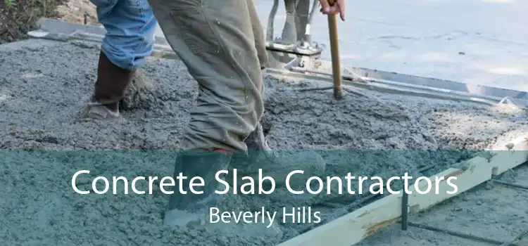 Concrete Slab Contractors Beverly Hills