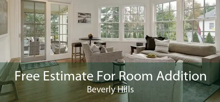 Free Estimate For Room Addition Beverly Hills